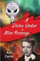 A Divine Order & Alien Passage 1678033855 Book Cover