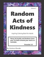 Random Acts of Kindness: Inspiring Coloring Book for Adults 1095751581 Book Cover