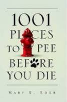 1001 Places to Pee Before You Die 0557066131 Book Cover