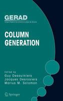 Column Generation (Gerad 25th Anniversary Series) 1441937994 Book Cover