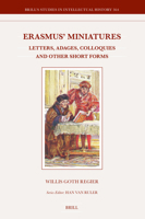 Erasmus' Miniatures: Letters, Adages, Colloquies and Other Short Forms (Brill's Studies in Intellectual History) 9004710701 Book Cover