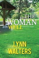 The woman at the well: A Spiritual Thirst 1790190282 Book Cover