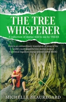 THE TREE WHISPERER: A Collection of stories told to me by TREES. 0969993161 Book Cover