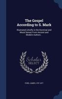 The Gospel Of St. Mark, Illustrated From Ancient And Modern Authors B0CM1FKGXW Book Cover