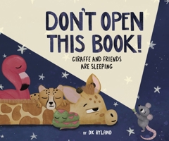 Don?t Open This Book! Giraffe and Friends Are Sleeping B0FNJ1WF3R Book Cover