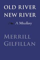 Old River, New River: A Miscellany 1945063254 Book Cover