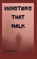 Monsters That Walk B0GGCD52P8 Book Cover