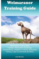 Weimaraner Training Guide 1522912584 Book Cover