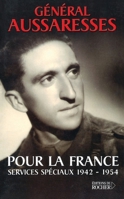 Pour la France: Services spéciaux 1942-1954 (French Edition) 2268041131 Book Cover