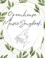 Greenhouse Music Piano Songbook: A songbook full of original music written by kids, for kids. B0C2SG2G1K Book Cover