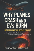 Why Planes Crash and EVs Burn: Introducing the Reflex Circuit B0FDW8D75Q Book Cover