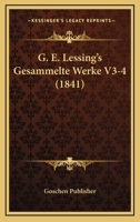 G. E. Lessing's Gesammelte Werke V3-4 (1841) 1161002286 Book Cover