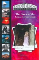 The Story of the Great Depression (Monumental Milestones) (Monumental Milestones: Great Events of Modern Times) 1584154039 Book Cover