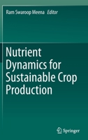 Nutrient Dynamics for Sustainable Crop Production 9811386595 Book Cover