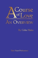 A Course of Love: An Overview 1584695978 Book Cover