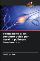 Valutazione di un condotto guida per nervi in polimero biomimetico (Italian Edition) 6208316391 Book Cover