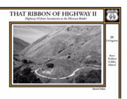 That Ribbon of Highway II: Highway 99 from Sacramento to the Mexican Border 0976832127 Book Cover