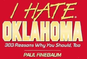 I Hate Oklahoma (I Hate series) 1575870290 Book Cover