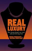 Real Luxury: How Luxury Brands Can Create Value for the Long Term 1137395567 Book Cover