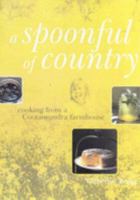 A Spoonful of Country: Cooking from a Cootamundra Farmhouse 0734402023 Book Cover