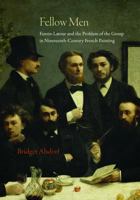 Fellow Men: Fantin-LaTour and the Problem of the Group in Nineteenth-Century French Painting 0691153671 Book Cover