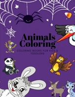 Animals Coloring Coloring Books for Kids & Toddlers: Books for Kids Ages 2-4, 4-8, Boys, Girls 171016512X Book Cover