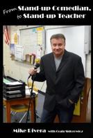 From Stand-Up Comedian to Stand-Up Teacher 0692610863 Book Cover