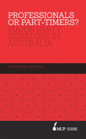 Professionals or Part-timers?: Major Party Senators in Australia 0522869092 Book Cover