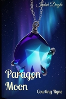 Paragon Moon: Courting Ryne B0FSLN3GG6 Book Cover
