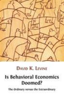 Is Behavioral Economics Doomed? The Ordinary versus the Extraordinary 1906924929 Book Cover