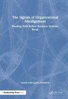 The Signals of Organizational Misalignment: Reading Drift Before Business Systems Break 1041359373 Book Cover