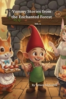 Yummy Stories from the Enchanted Forest, Vol. 1: A Collection of Magical Recipes for Children B0H7CLT3FK Book Cover