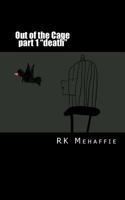 Out of the Cage part 1 "Death" 1541271254 Book Cover