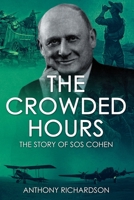 The Crowded Hours: The Story of Sos Cohen 1800557116 Book Cover