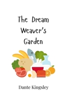 The Dream Weaver's Garden 9916907668 Book Cover