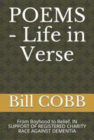 Poems - Life in Verse: From Boyhood to Belief. in Support of Registered Charity Race Against Dementia 1794678352 Book Cover