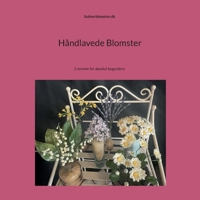 Håndlavede blomster: 5 nemme for absolut begyndere (Danish Edition) 8776919897 Book Cover