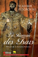 Le roman des tsars: 400 ans de la dynastie Romanov (Le Roman des Lieux Magiques) 2268075257 Book Cover