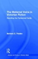 The Maternal Voice in Victorian Fiction: Rewriting the Patriarchal Family (Garland Reference Library of the Humanities) 0815327773 Book Cover
