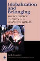 Globalization and Belonging: The Politics of Identity in a Changing World (New Millennium Books in International Studies) 0742516792 Book Cover