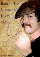 Born in the Summer of His 27th Year 0615797725 Book Cover