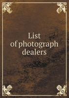 List of Photograph Dealers 5518846649 Book Cover