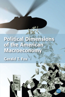 Political Dimensions of the American Macroeconomy 1948976358 Book Cover