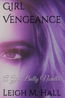 Girl Vengeance: A Girl Bully Novella B08YQCQR1J Book Cover