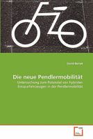 Die neue Pendlermobilität: Untersuchung zum Potenzial von hybriden Einspurfahrzeugen in der Pendlermobilität 3639351541 Book Cover