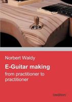 E-Guitar Making 3849576698 Book Cover