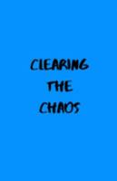 Clearing the Chaos 1687513228 Book Cover