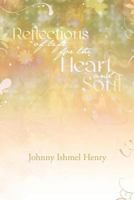 Reflections of Life: For the Heart and Soul 1477117067 Book Cover