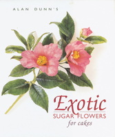 Exotic Sugar Flowers for Cakes 1853918024 Book Cover