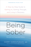 Being Sober: A Step-By-Step Guide to Getting To, Getting Through, and Living in Recovery, Revised and Expanded 0593236238 Book Cover